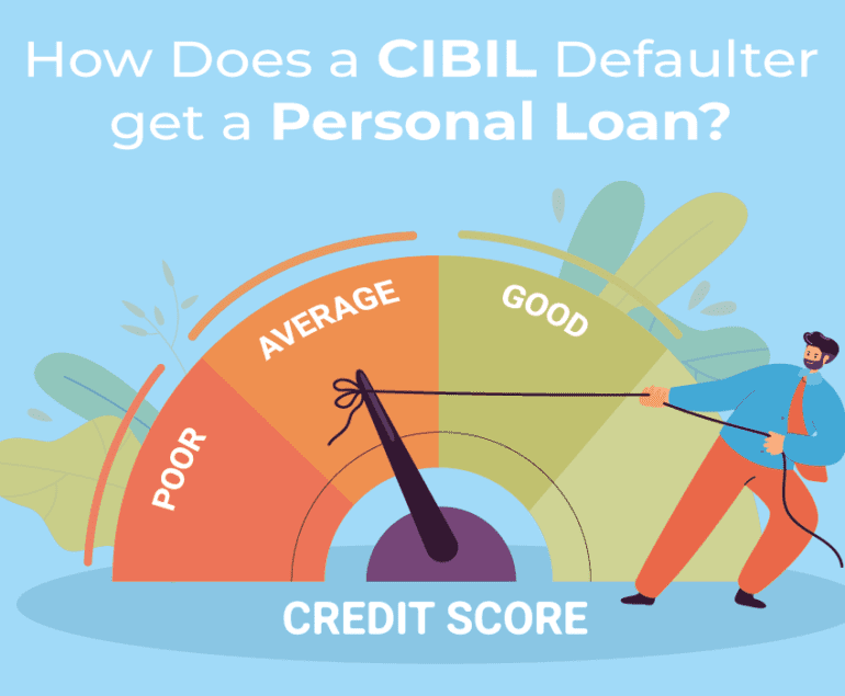 How Does a CIBIL Defaulter get a Personal Loan?