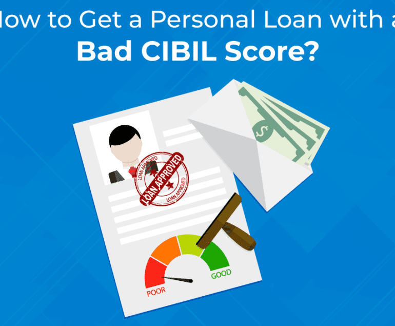 How to Get a Personal Loan with a Bad CIBIL Score