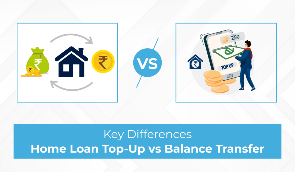 Key Differences Home Loan Top Up Vs Balance Transfer 9741