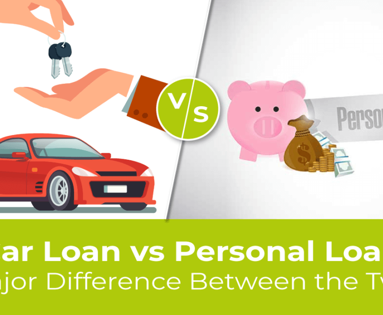 Car Loan vs Personal Loan: Major Difference Between the Two