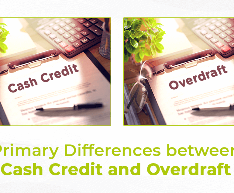 Primary Differences Between Cash Credit And Overdraft